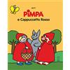 Franco Cosimo Panini Pimpa e Cappuccetto Rosso. Le fiabe di Pimpa. Ediz. a colori