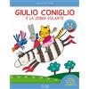 Franco Cosimo Panini Giulio Coniglio e la zebra volante. Con adesivi. Ediz. a colori