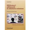 FrancoAngeli Hikikomori: adolescenti in volontaria reclusione