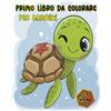 Independently published Primo libro da colorare per bambini 1-3 anni: tante tartarughe e tartarughe marine carine, divertenti e facili da colorare