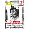 KAOS La sfinge delle Brigate Rosse. Delitti, segreti e bugie del capo terrorista Mario Moretti. Nuova ediz.