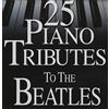 CC Entertainment 25 Piano Tributes To The Beatles