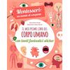 White Star Publishers Montessori Scoperte - Il mio primo libro del corpo umano | Libro educativo per bambini | Con adesivi colorati | Edizione illustrata