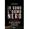 RAI LIBRI Io sono l'uomo nero. Dal Circeo a Ferrazzano, la storia mai raccontata di Angelo Izzo e dei suoi crimini