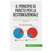 50 MINUTES Il principio di Pareto per la gestione aziendale: Espandere la propria attività con la regola dell'80/20