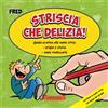 Festina Lente Edizioni Striscia che delizia!: Guida pratica alle comic strip: origini e storia, come realizzarle