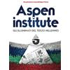 Youcanprint Aspen institute. Gli Illuminati del Terzo Millennio