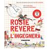 De Agostini Rosie Revere, l'ingegnera. Ediz. a colori