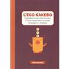 Altreconomia L'eco kakebo. Il quaderno dei conti di casa. Come risparmiare in modo ecologico e solidale