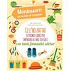 White Star Publishers Ce l'ho fatta! il primo libro per imparare a fare da soli. Montessori: un mondo di conquiste