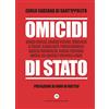 Castelvecchi Omicidi di stato. Renzo Rocca, Davide Cervia, Vincenzo Li Causi, Ilaria Alpi, Paolo Adinolfi, Marco Mandolini, Mario Ferraro, Natale De Grazia e Michele Landi