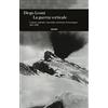 GIULIO EINAUDI EDITORE La guerra verticale. Uomini, animali e macchine sul fronte di montagna. (1915-1918)