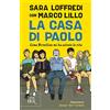 RIZZOLI NARRATIVA La casa di Paolo. Come Borsellino mi ha salvato la vita