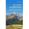 Editoriale Programma Sui sentieri del Monviso. 16 itinerari alla scoperta della montagna simbolo del Piemonte