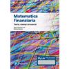 Pearson Matematica finanziaria Teoria, esempi ed esercizi. Ediz. Mylab
