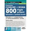 Edizioni Simone Concorso Comune di Roma 800 Vigili Urbani Istruttori di Polizia Locale - Manuale per la preparazione alla prova preselettiva e scritta