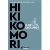 Feltrinelli Hikikomori. Il re escluso