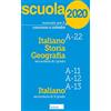 Scholé Manuale per il concorso a cattedre 2020. Italiano, storia e geografia. A-22 A-11 A-12 A-13. Con tutti i temi previsti dal bando per le prove scritta e orale