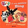 Giunti Editore Il mio amico Bing. 4 storie di giochi e amicizia! Ediz. a colori