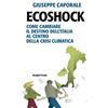 Rubbettino Ecoshock. Come cambiare il destino dell'Italia al centro della crisi climatica Giuseppe Caporale