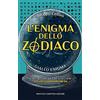 Newton Compton Editori L'enigma dello zodiaco. Il giallo enigma più diabolico d'Italia