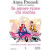 Newton Compton Editori In amore vince chi rischia. Numero 1 nelle classifiche italiane