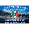 BANDIERA NAPOLI 3 METRI SARO' CON TE E TU NON DEVI MOLLARE SCUDETTO CM 300x150