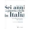 Arcadia Edizioni Sei anni di guerra civile in Italia. Un libro bruciato dai nazisti