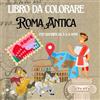 Independently published Roma Antica: Libro facile da colorare per bambini da 3 a 8 anni - tante fantastiche immagini di personaggi romani, gladiatori, imperatori e navi romane