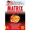 Macro Edizioni Matrix energetics. Generare cambiamenti immediati e miracolosi