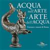 GANGEMI Acqua nell'arte e arte dell'acqua. Fontane e nasoni di Roma
