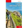 Ediciclo I sentieri delle Cinque Terre. Il Sentiero Verde Azzurro da Portovenere a Levanto e un'escursione sull'antica Via Aurelia