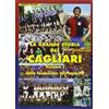 LA BIBLIOTECA DEL CALCIO La grande storia del Cagliari. Dalla fondazione allo scudetto (Vol. 1)