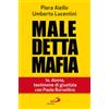 San Paolo Edizioni Maledetta mafia. Io, donna, testimone di giustizia con Paolo Borsellino