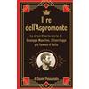Smoky City Press Il re dell'Aspromonte: La straordinaria storia di Giuseppe Musolino, il fuorilegge più famoso d'Italia