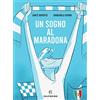 Solferino Un sogno al Maradona