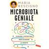 Vallardi A. Microbiota geniale. Curare l'intestino per guarire la mente