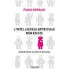 Il Sole 24 Ore L'intelligenza artificiale non esiste. Nessun senso salverà le macchine