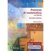 Pearson Education Precorso di matematica per economia e scienze. Ediz. MyLab. Con aggiornamento online