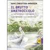 Edizioni Angolo Manzoni Il brutto anatroccolo-L'acciarino-l'usignolo. Ediz. a caratteri grandi Hans Christian Andersen