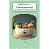 Latte di nanna Edizioni Cibo ed emozioni. Come favorire un rapporto sereno ed equilibrato fin dall'infanzia anche attraverso la mindful eating