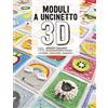 Il Castello Moduli a uncinetto 3D. 100 granny squares con fantastici motivi in rilievo