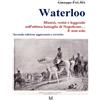 GPM EDIZIONI Waterloo. Misteri, verità e leggende sull'ultima battaglia di Napoleone… E non solo