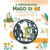 Gallucci Il meraviglioso mago di Oz da Lyman Frank Baum. Ediz. a colori