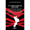 Pellegrini La Calabria negli anni delle stragi. Dai «Manifesti cinesi» ai patti con la 'ndrangheta, dalla Rivolta di Reggio alla strage di Gioia Tauro, dall'assassinio dei cinque anarchici al Golpe Borghese