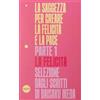 Esperia La saggezza per creare la felicità e la pace. La felicità (Vol. 1)