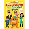 MONDADORI La Società Segreta delle Orecchie Aperte. La famiglia GBR. Ediz. a colori