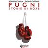 Feltrinelli Pugni. Storie di boxe. Nuova ediz.