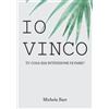 Happy Family Press Io Vinco: Un Libro Illustrato Di Auto-Aiuto Da Regalare A Se Stessi Ed A Chi Vogliamo Bene. Da Leggere Assolutamente Per Non Arrendersi Mai.