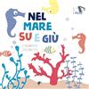 Pulce Nel mare su e giù. Ediz. a colori